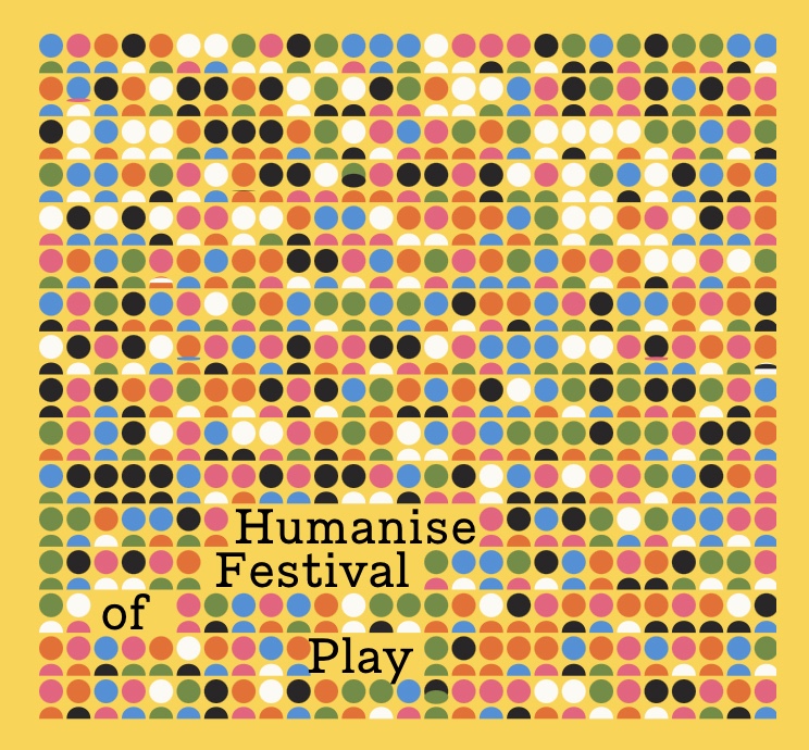 Humanise - Festival of Play