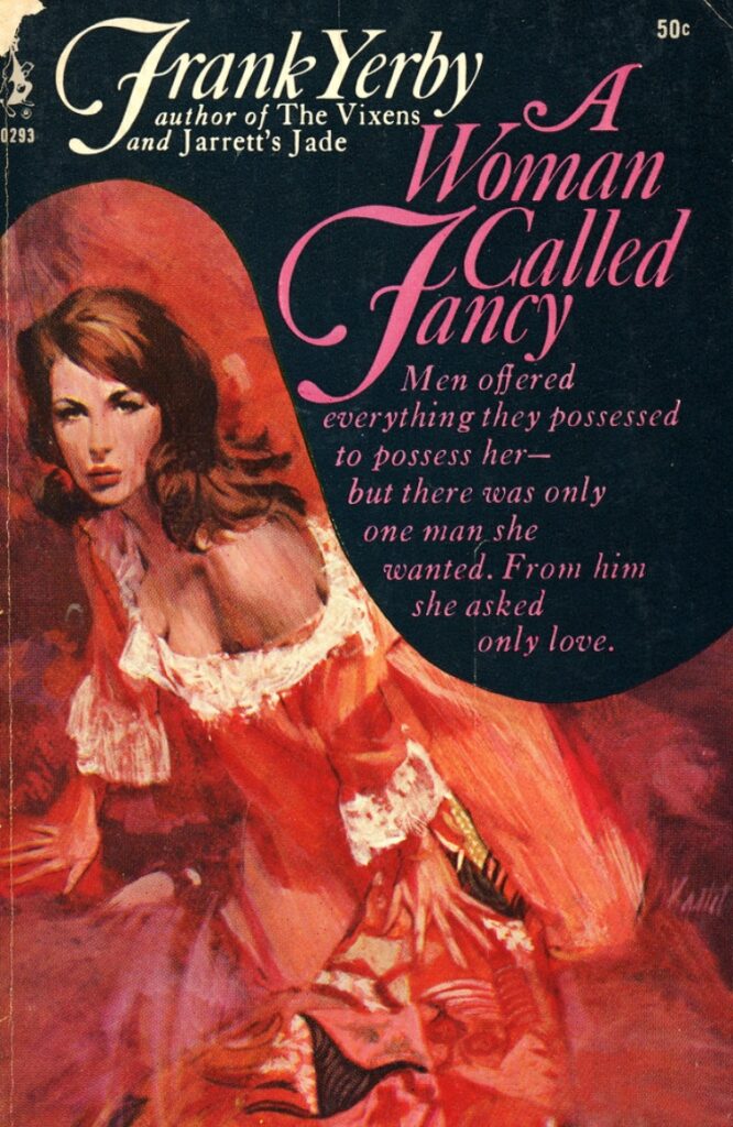 A Woman Called Fancy by Frank Yerby (Pocket Books 50293, 1966) Cover Artist: Roger Kastel "Men offered everything they possessed to possess her— but there was only one man she wanted. From him she asked only love."