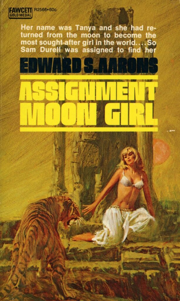 Assignment: Moon Girl by Edward S. Aarons (Gold Medal Books R2024, 1968) Cover Artist: unknown Roger Kastel "Her name was Tanya and she had returned from the moon to become the most sought after girl in the world... So Sam Durell was assigned to find her."