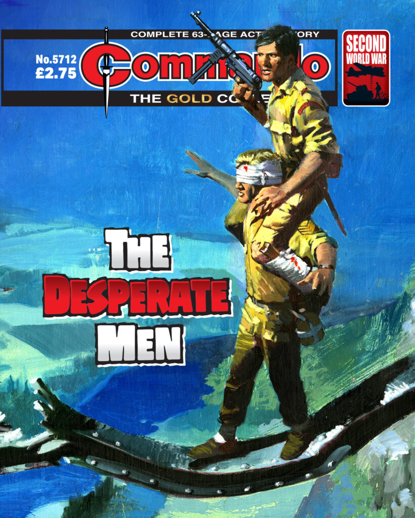 Commando 5712: Gold Collection: The Desperate Men
Story: Leach | Art: V Fuente | Cover: Penalva 
First Published 1970 as Issue 496