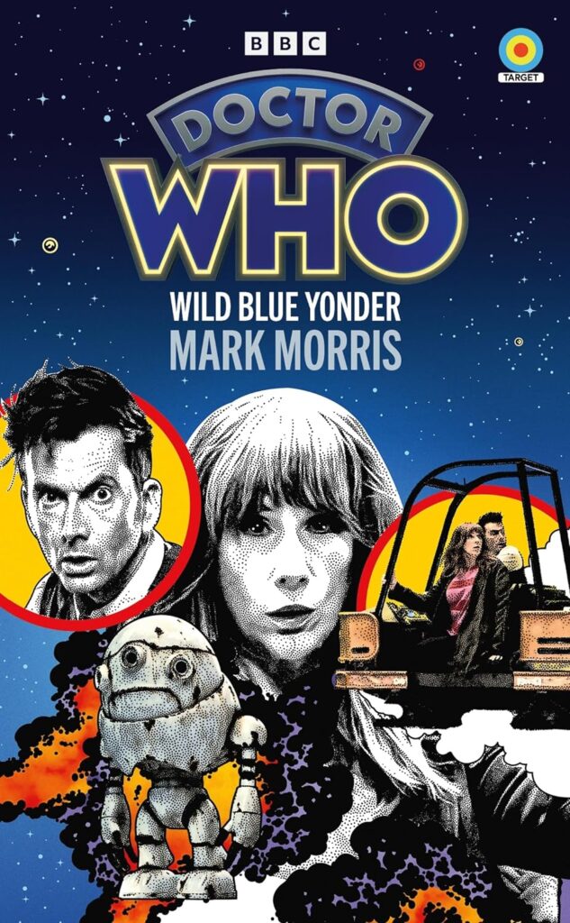 Doctor Who - Wild Blue Yonder by Mark Morris (BBC Books, 2024)