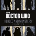 Doctor Who - Heroes And Monsters Collection (BBC Books 2015)