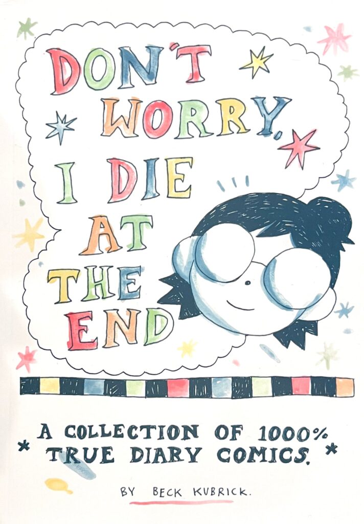 Don’t Worry, I Die at the End (Beck Kubrick, Self-published)