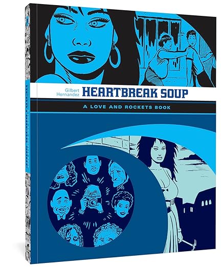Heartbreak Soup: A Love and Rockets Book: 1 (The Complete Love and Rockets Library)