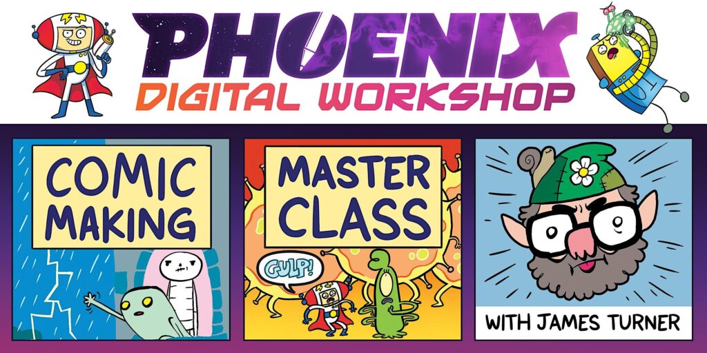 The Phoenix 60-minute interactive digital workshop - “Comic Making Masterclass with James Turner” (11.00pm Friday 12th April 2024)