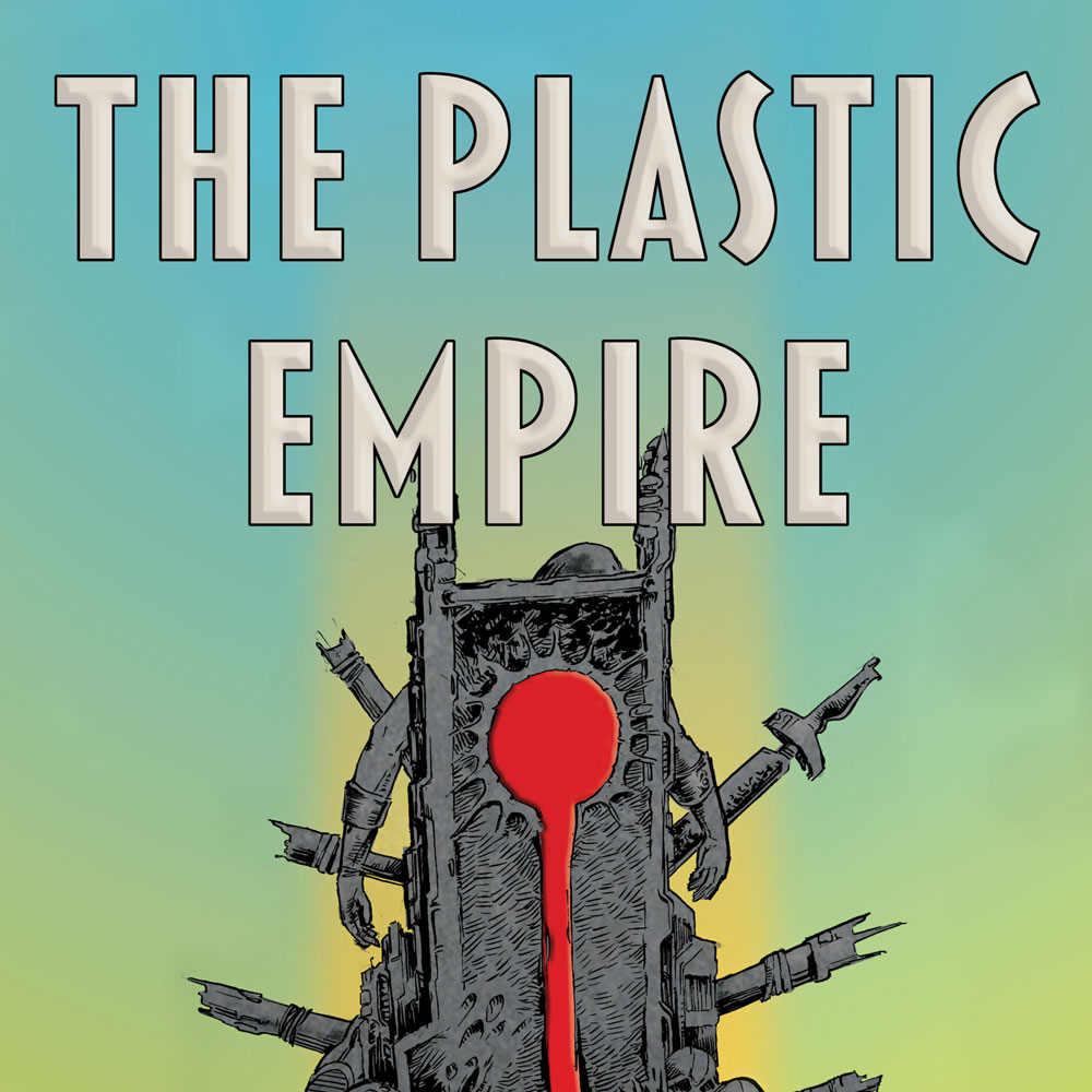 The Plastic Empire by Martin Green out now in collection from Markosia