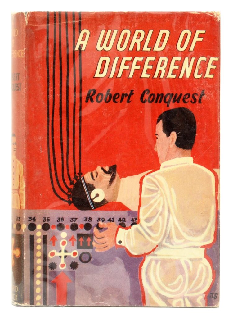 A World of Difference by Robert Conquest, first edition, London and Melbourne: Ward, Lock & Co., Limited, 1955, original publisher's dustjacket over blue cloth