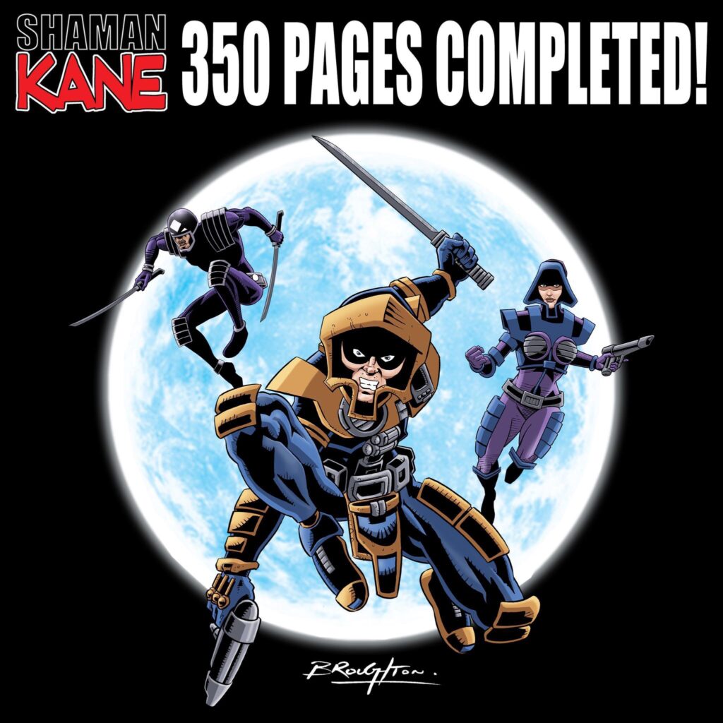 To date, David Broughton has drawn over 350 pages of Shaman Kane (as of December 2023)
