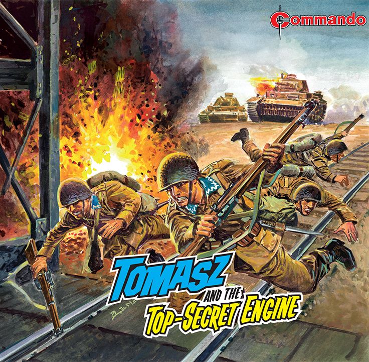 Commando 5723: Home of Heroes: Tomasz and the Top-Secret Engine Story: Colin Maxwell | Art and Cover: Manuel Benet