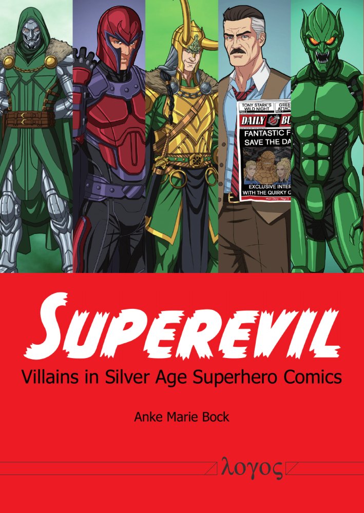 Superevil. Villains in Silver Age Superhero Comics by Anke Marie Bock