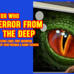 Doctor Who – Terror from the Deep: Episode 74 - Promo