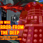 Doctor Who – Terror from the Deep: Episode 76 by John Freeman and Danny Cushion Promo