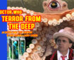 Doctor Who – Terror from the Deep: Episode 80 by John Freeman and Danny Cushion - Promo