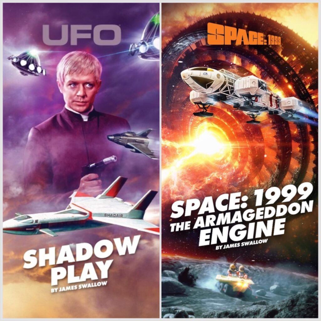 UFO - Shadow Play and Space: 1999 - The Armageddon Engine novels by James Swallow (Anderson Entertainment, 2024)