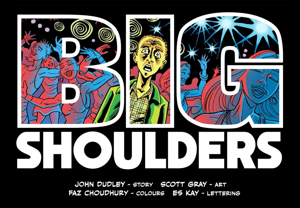 Big Shoulders #1 by John Dudley and Scott Gray, coloured by Faz Choudhury, lettered by ES Kay (2024)
