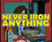 Never Iron Anything Podcast