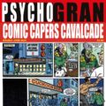 Psycho Gran Comic Capers Cavalcade #3 SNIP by David Leach