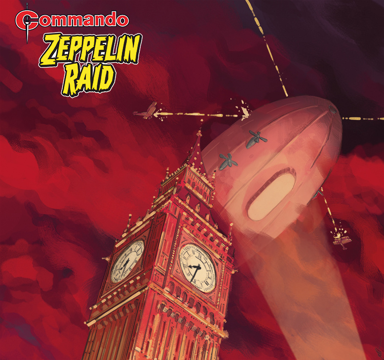Commando 5763: Home of Heroes: Zeppelin Raid Story: Rossa McPhillips | Art: Guille Galote | Cover: Guille Galote