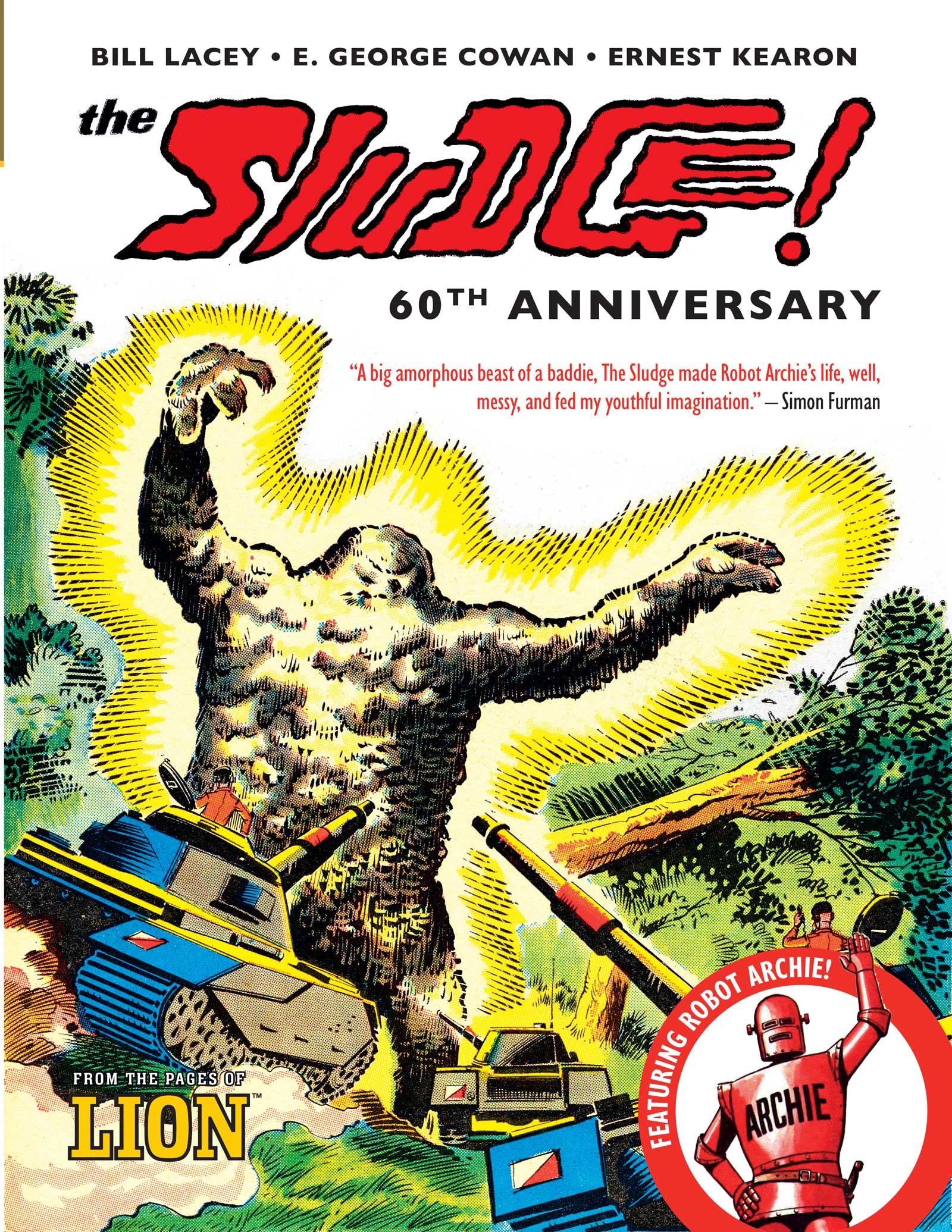 The Sludge! - 60th Anniversary (featuring Robot Archie)
by E. George Cowan, Ted Kearon and Bill Lacey (Artists)
Hardcover | 112 Pages
Out: Wednesday 13th August 2025
ISBN: 978-1837865208