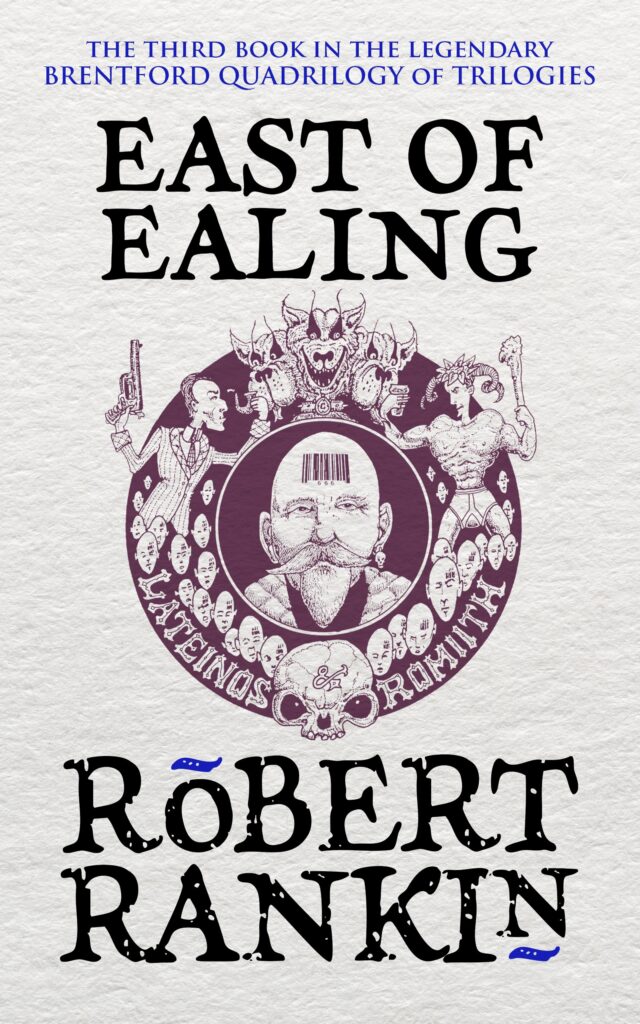 East of Ealing by Robert Rankin (Digital Edition, Hooded Man, 2024)
