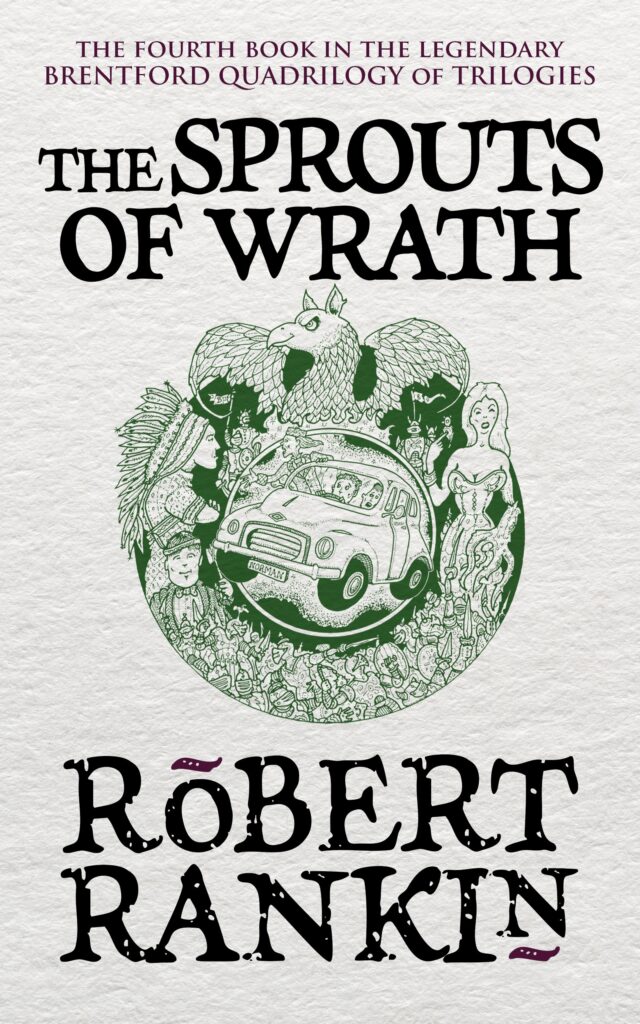The Sprouts of Wrath by Robert Rankin (Digital Edition, Hooded Man, 2024)