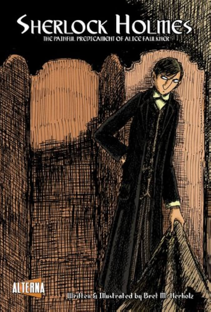 d Sherlock Holmes: The Painful Predicament of Alice Faulkner by Bret M. Herholz