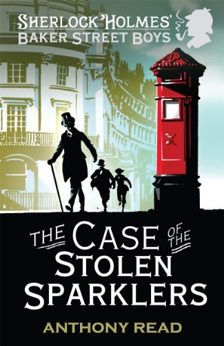 The Baker Street Boys: The Case of the Stolen Sparklers by Anthony Read