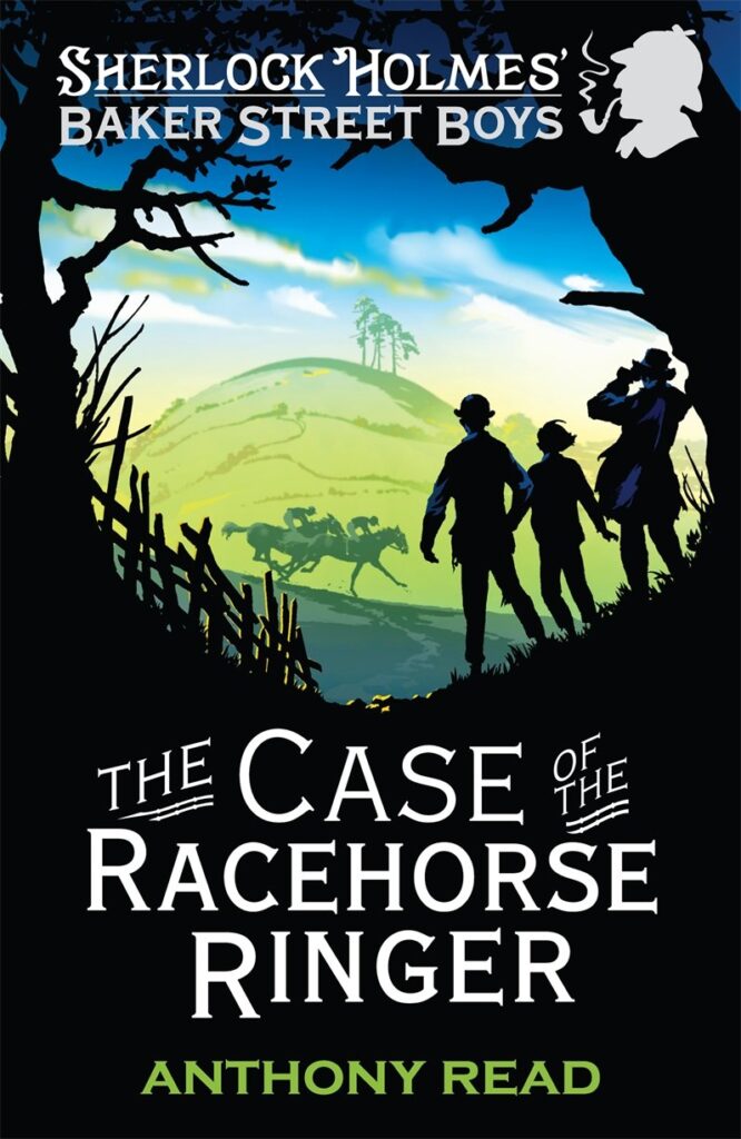 The Baker Street Boys: The Case of the Racehorse Ringer by Anthony Read