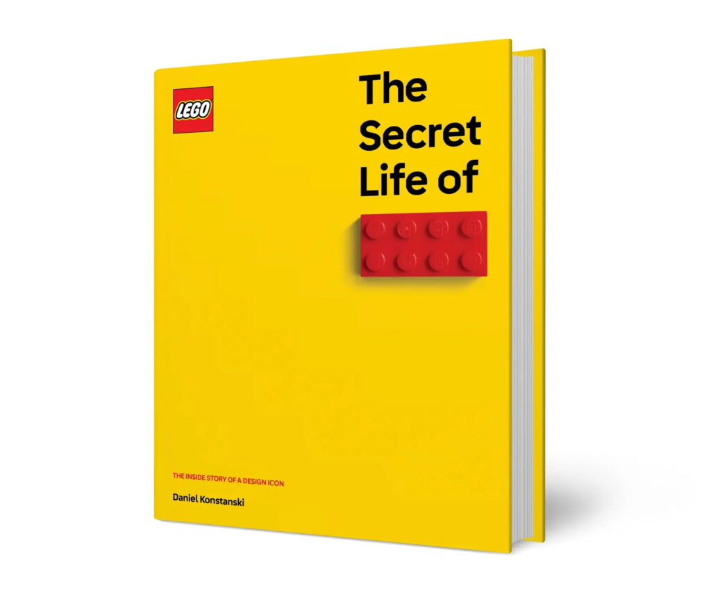 The Secret Life of LEGO Bricks: The Inside Story of a Design Icon by Daniel Konstantski