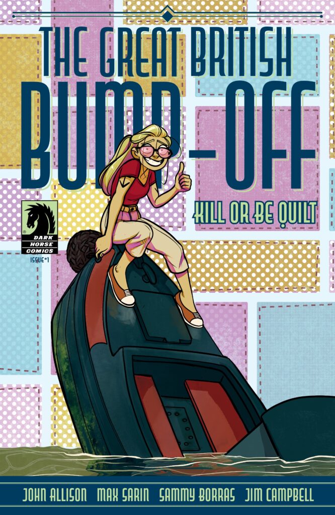 The Great British Bump-Off: Kill or Be Quilt #1 (Cover A) (Max Sarin) | Writer: John Allison | Artist: Max Sarin | Cover Artist: Max Sarin