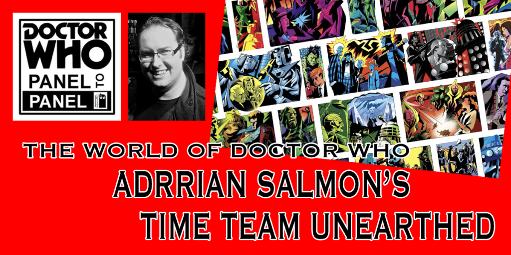 The World of Doctor Who: Panel to Panel podcast - Adrian Salmon’s Time Team Unearthed