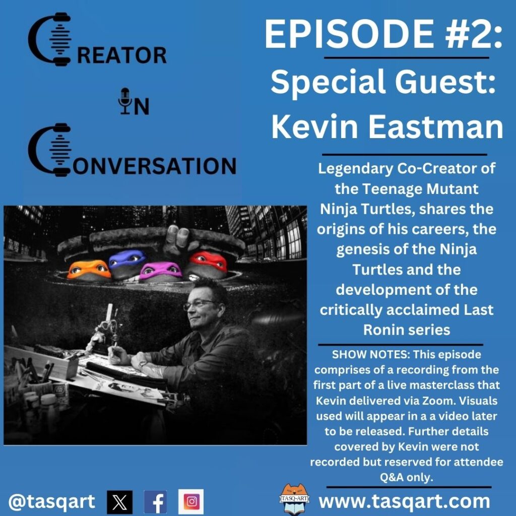TASQ Art (Tallaght Academy of Sequential Art) Creator In Conversation Podcast Episode Two - Kevin Eastman