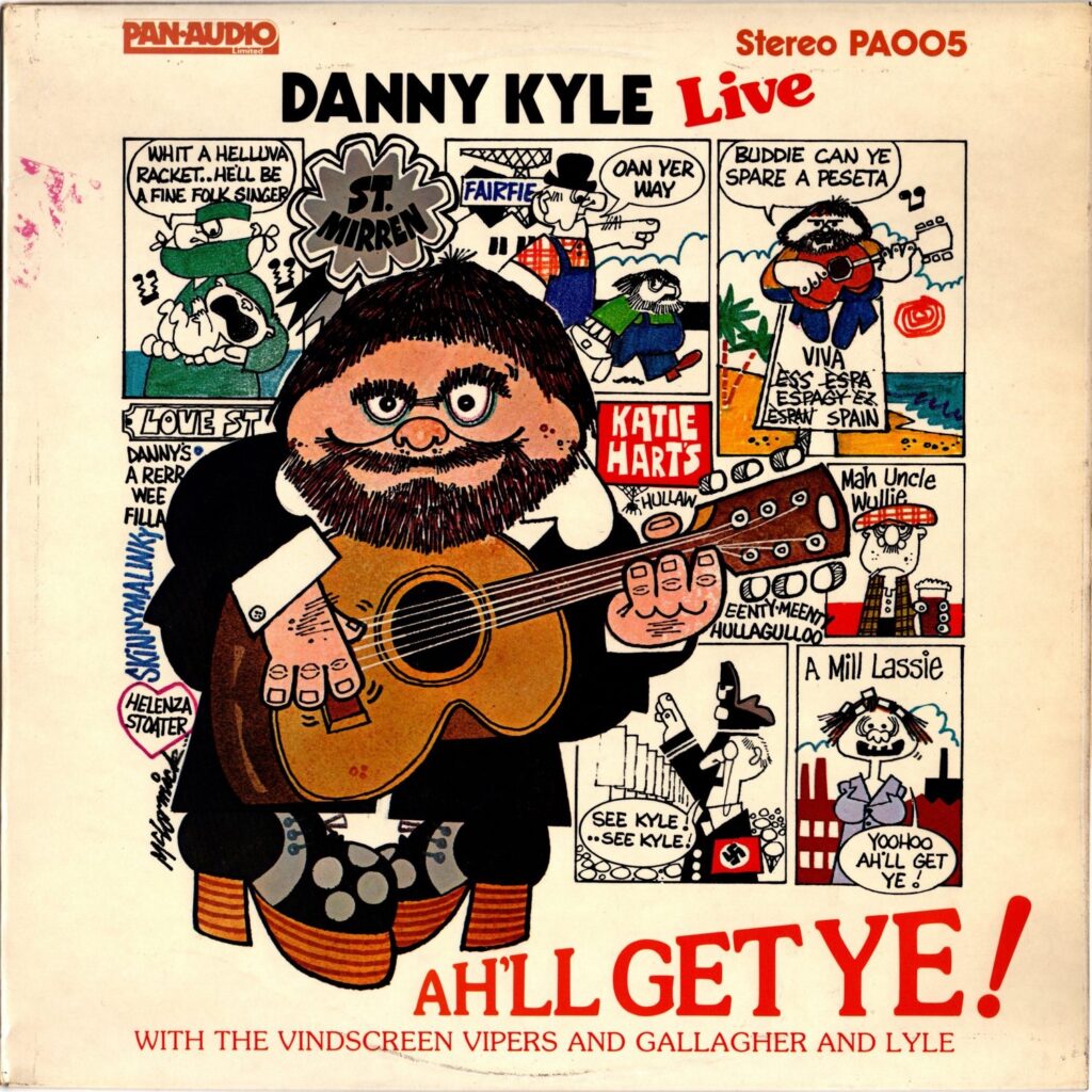 Malky McCormick provided the cartoons for the cover of Danny Kyle Live - Ah'll Get Ye!, featuring The Vindscreen Vipers