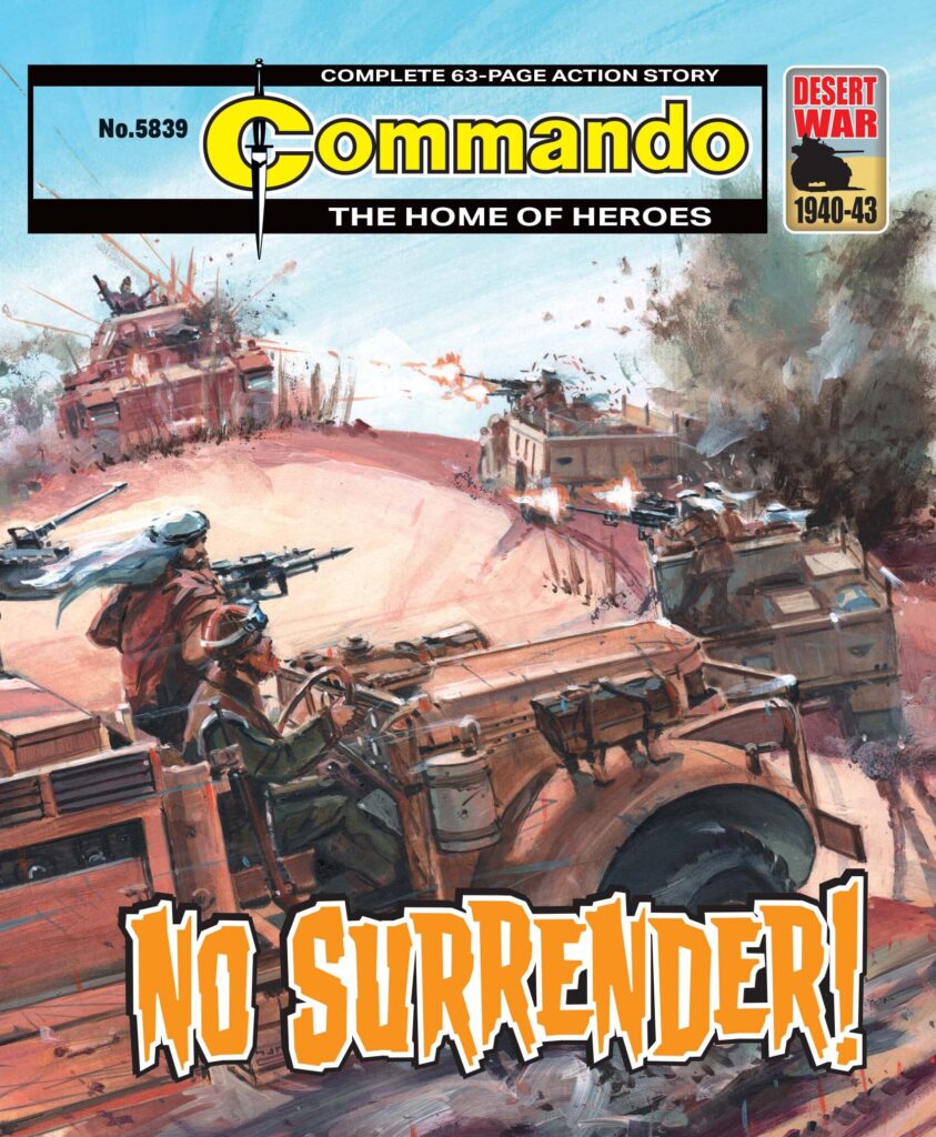 Commando 5839: No Surrender!
Story: Rossa McPhillips
Art: Kev Hopgood
Cover: Keith Burns
