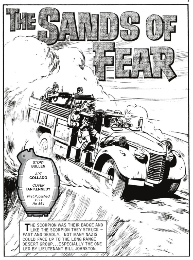 Commando 5840: The Sands of Fear Story: Bullen Art: Collado Cover: Ian Kennedy First published in Commando 564 in 1971