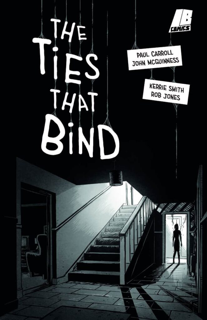 The Ties that Bind
By Paul Carroll, John McGuiness, Kerrie Smith and Rob Jones
Published by Limit Break Comics | Available from Limit Break Comics