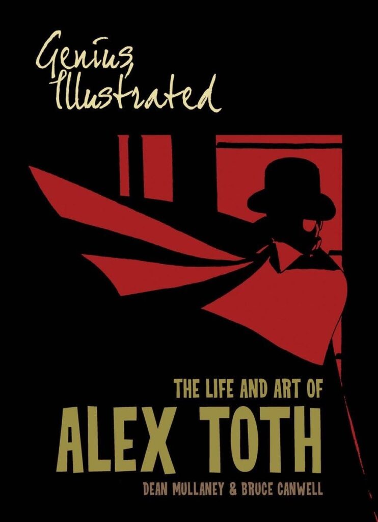 Genius, Illustrated: The Life and Art of Alex Toth by Dean Mullaney and Bruce Canwell