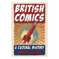 British Comics: A Cultural History by James Chapman (Reaktion Books, 2024 - Paperback Edition)