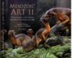 Mesozoic Art Volume II, edited by Steve White and Darren Naish