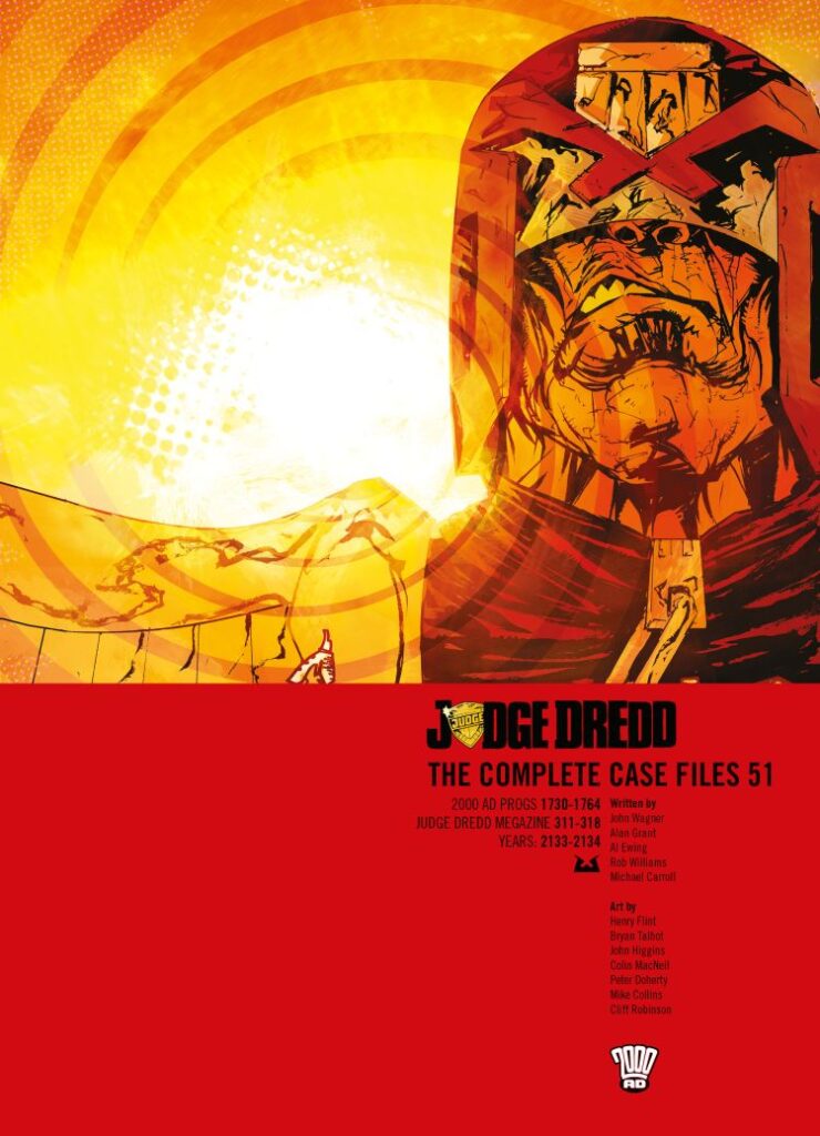 Judge Dredd: The Complete Case Files 51
by John Wagner, Al Ewing, Michael Carroll, Gordon Rennie, Alan Grant, Rob Williams, Ben Willsher, Karl Richardson (Writers), Brendan McCarthy, Mike Collins John Higgins, Cliff Robinson, Leigh Gallagher, Bryan Talbot, Peter Doherty, Lee Carter, Colin MacNeil, Henry Flint, Jon Davis Hunt (Artists)
Out: 21st October 2026
Paperback | 320 pages
ISBN: 978-1837868384