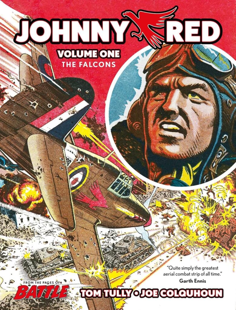 Johnny Red - Volume 1 The Falcons (Classic Johnny Red)
By Tom Tully (Writer), Joe Colquhoun (Artist)
Out: Scheduled for 5th November 2026
Paperback | 320 pages
ISBN: 978-1837868513