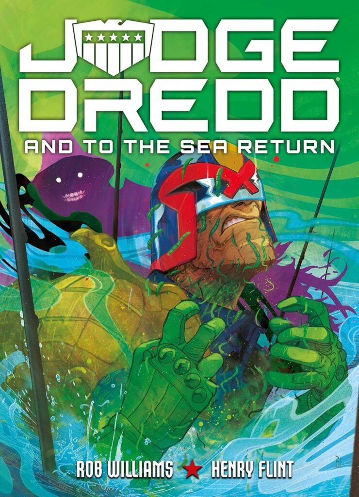 Judge Dredd: And to the Sea Return
By Rob Williams and Henry Flint
Out: Scheduled for 16th July 2026
Paperback | 112 Pages
ISBN: 978-1837867592