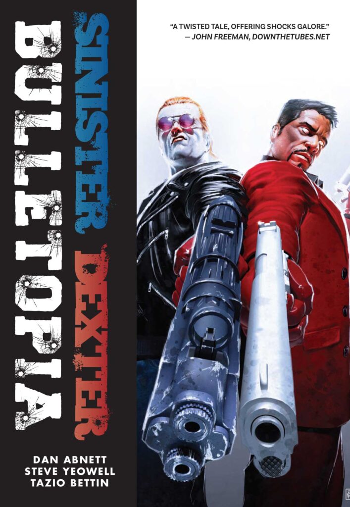 Sinister Dexter: Bulletopia
by Dan Abnett (Writer), Steve Yeowell (Artist), Tazio Bettin (Artist)
Out: 12th March 2026
Paperback
ISBN: 978-1837866663 - Final Cover