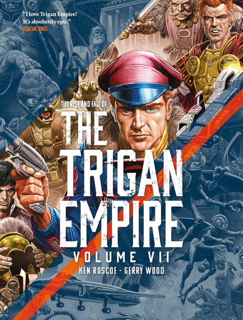The Rise and Fall of the Trigan Empire Volume VII by Ken Roscoe (Writer), Gerry Wood (Artist) Out: Scheduled for 19th November 2026 Paperback | 240 pages ISBN: 978-1837868506