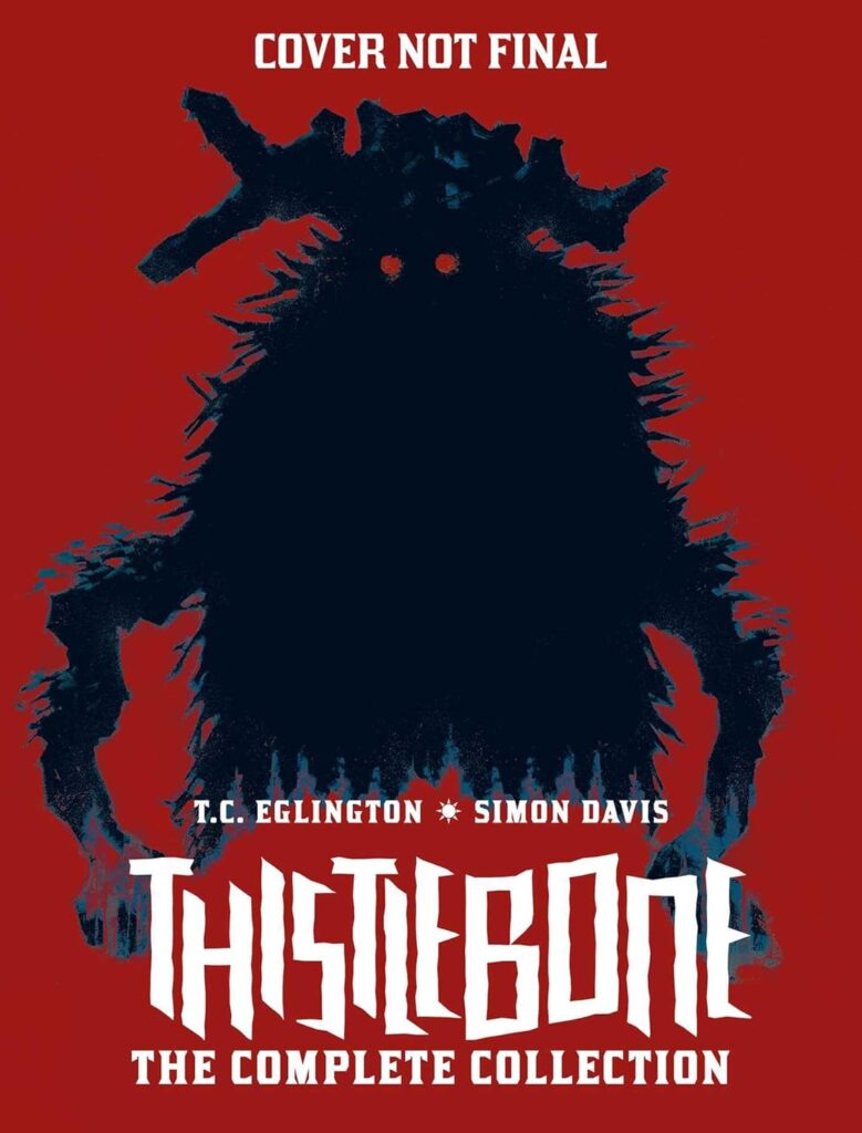 Thistlebone - The Complete Collection
By T.C. Eglington (Writer), Simon Davis (Artist)
Out: Scheduled for 8th October 2026
Paperback | 224 pages
ISBN: 978-1837868629