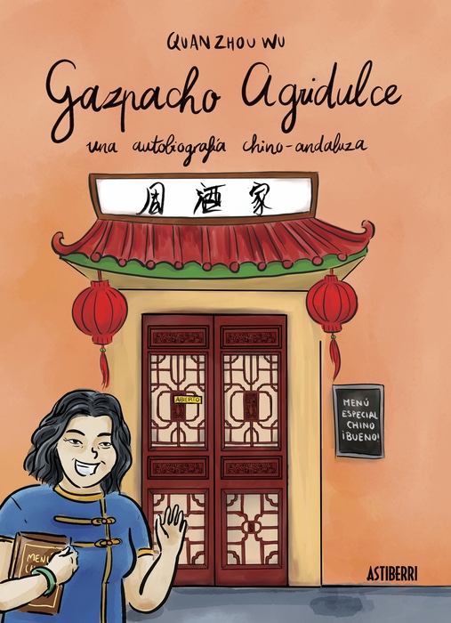 Gazpacho agridulce: Una autobiografía chino-andaluza, by Quan Zhou Wu, released by Astiberri