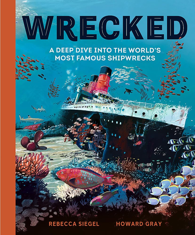 Wrecked by Rebecca Siegel, illustrated by Howard Gray