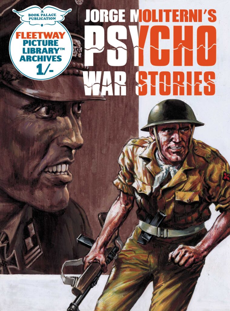 Fleetway Picture Library Classics: Jorge Luis Moliterni’s Psycho War Stories - Front Cover 1600