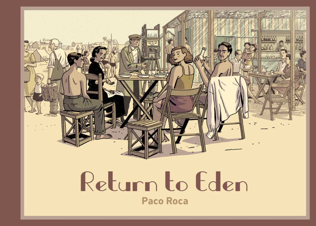 Return to Eden by Paco Roca. English edition by Fantagraphics. Originally published in Spanish as Regreso al Edén by Astiberri Ediciones in 2020