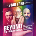 Beyond the Final Frontier Star Trek Podcast